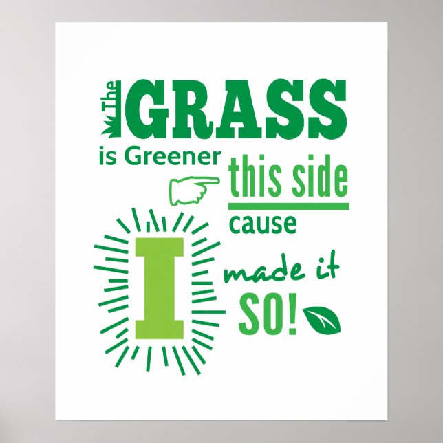 The Grass is Greener this side Quote Poster (Front)