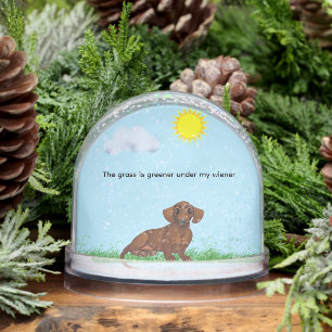 THE GRASS IS GREENER UNDER MY WIENER SNOW GLOBE