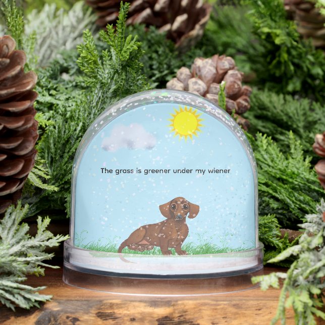 THE GRASS IS GREENER UNDER MY WIENER SNOW GLOBE (Winter)