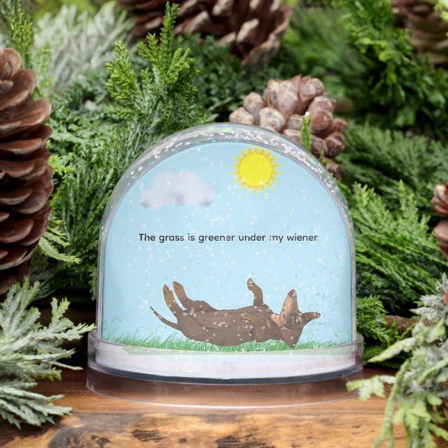 THE GRASS IS GREENER UNDER MY WIENER SNOW GLOBE (Winter)
