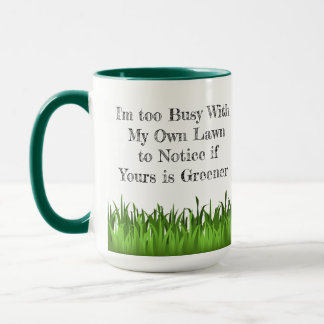 The Grass Isn't Greener Mug. Mug
