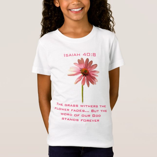 The Grass Withers, The Flower Fades... T-Shirt (Front)