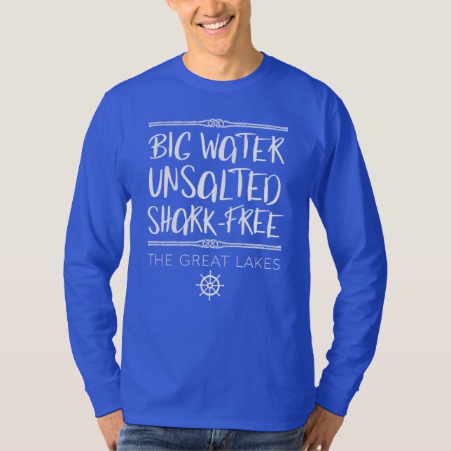 The Great Lakes: Big, Unsalted, Shark-free T-Shirt (Front)