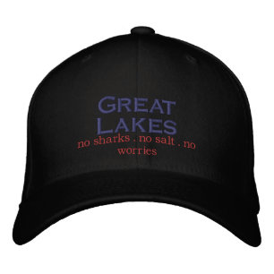 The Great Lakes no sharks no salt no worries Embroidered Baseball Cap