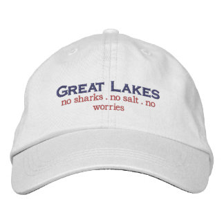 The Great Lakes no sharks no salt no worries Embroidered Baseball Cap
