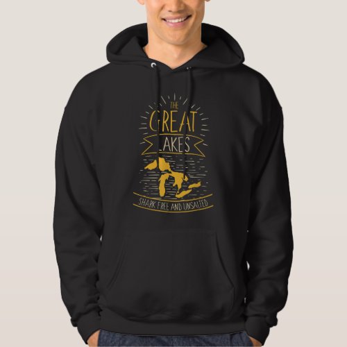 The Great Lakes Shark Free Unsalted Michigan Gift  Hoodie