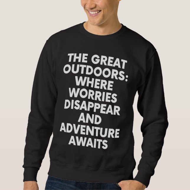 The Great outdoors Worries Disappear Adventure Awa Sweatshirt (Front)