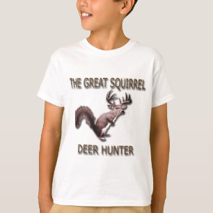 The Great Squirrel Deer Hunter T-Shirt