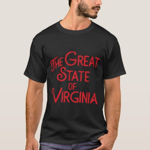 The Great State Of Virginia Funny Men Women T_Shirt