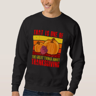 The Great Things About Thanksgiving Sweatshirt