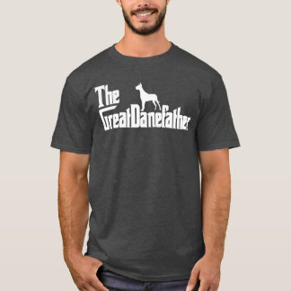 The GreatDaneFather Funny Great Dane Dog Dad Men G T-Shirt