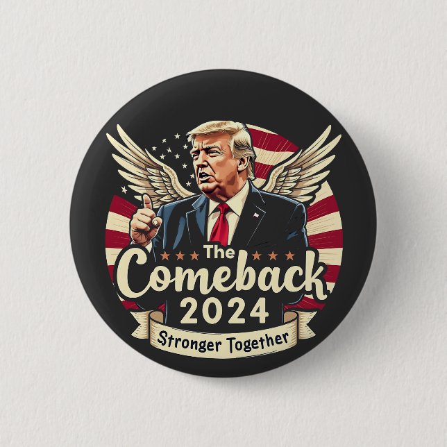 The Greatest Comeback 2024 Stronger Together Trump Button (Front)