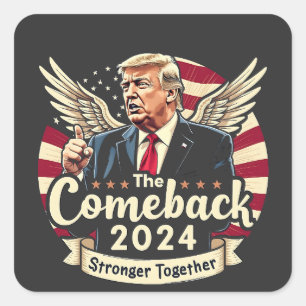 The Greatest Comeback 2024 Stronger Together Trump Square Sticker