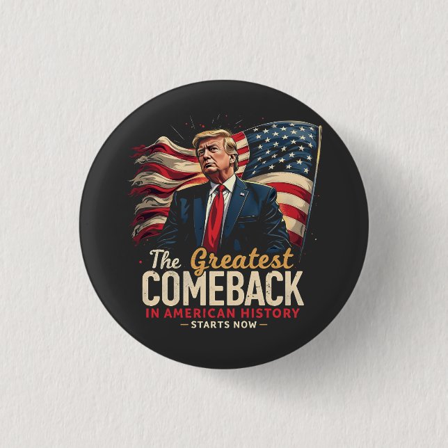 The Greatest Comeback in American History Trump  Button (Front)
