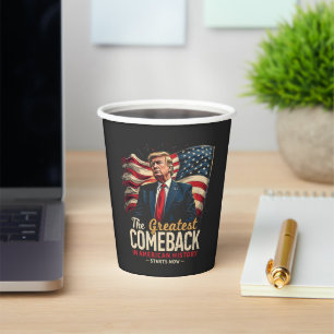 The Greatest Comeback in American History Trump  Paper Cups