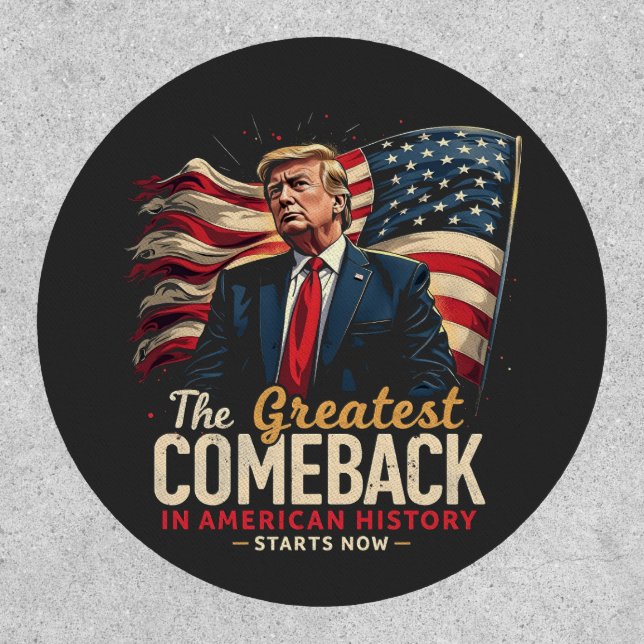The Greatest Comeback in American History Trump  Patch (Front)