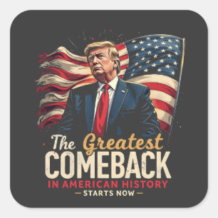 The Greatest Comeback in American History Trump  Square Sticker