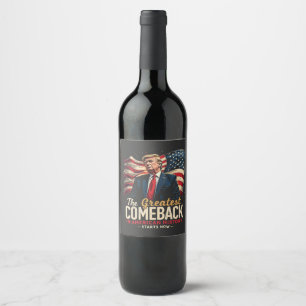 The Greatest Comeback in American History Trump Wine Label