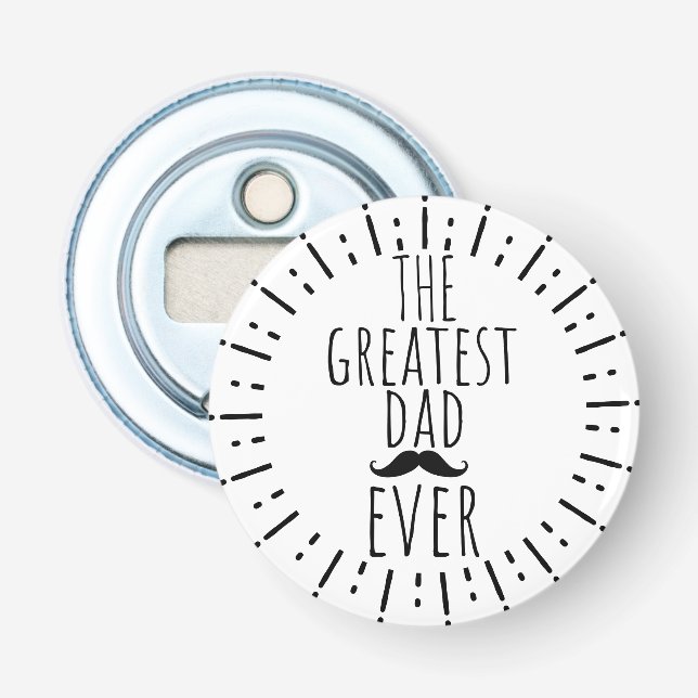 The Greatest Dad Ever Vintage Mustache  Bottle Opener (Front)
