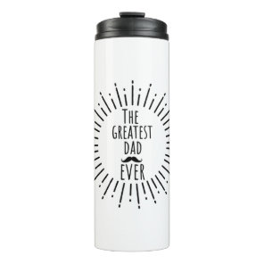 The Greatest Dad Ever Vintage Mustache Thermal Tumbler