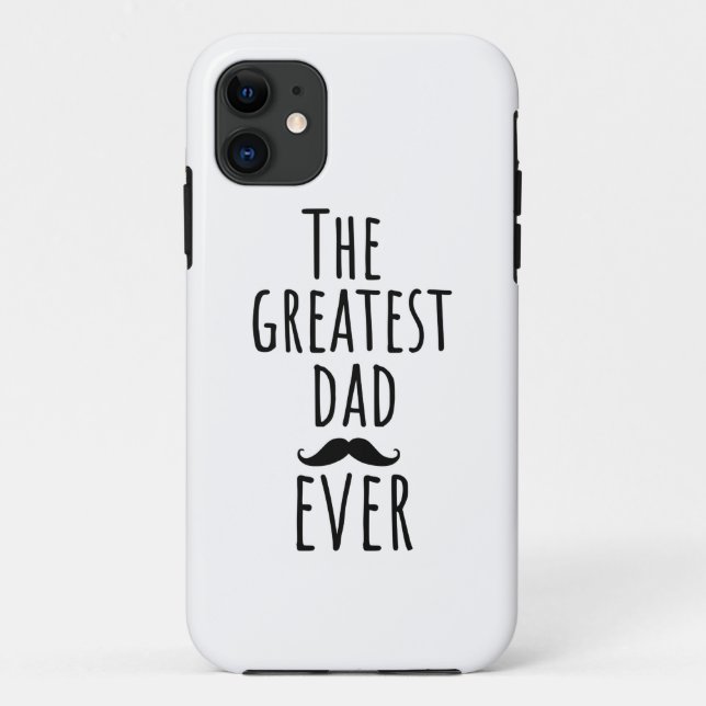 The Greatest Dad Ever With Mustache Case-Mate iPhone Case (Back)