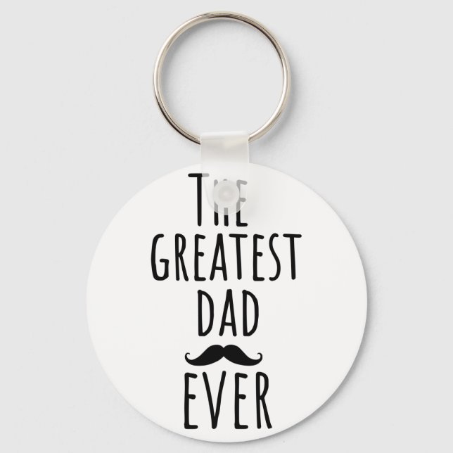 The Greatest Dad Ever With Mustache Keychain (Front)