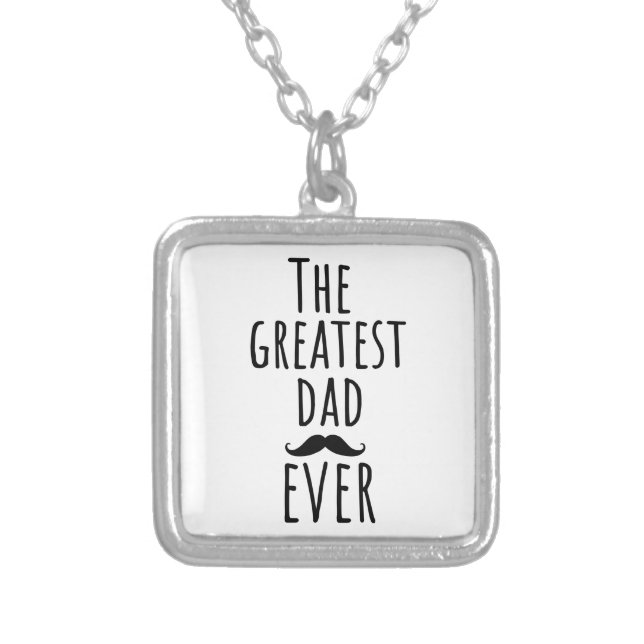 The Greatest Dad Ever With Mustache Silver Plated Necklace (Front)