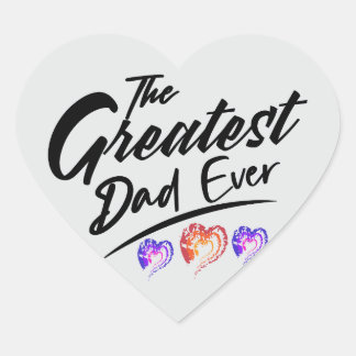 The greatest dad happy father's day heart sticker