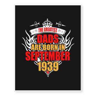 The Greatest Dads are born in September 1939 Temporary Tattoos