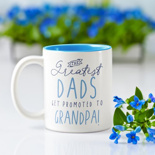 The Greatest Dads Get Promoted To Grandpa Two_Tone Coffee Mug