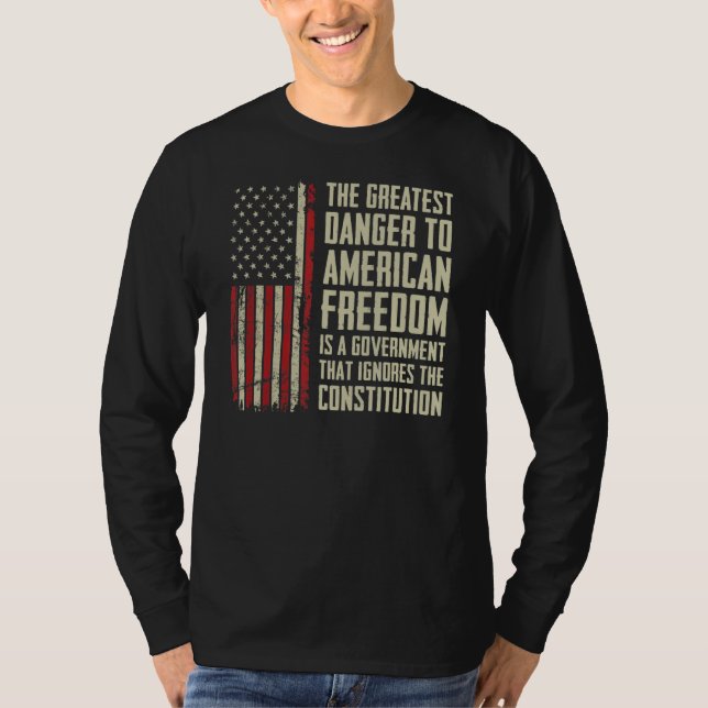 The Greatest Danger To American Freedom - USA Flag T-Shirt (Front)