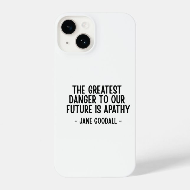 The greatest danger to our future... Jane Goodall  iPhone Case (Back)