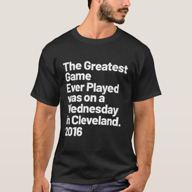 The Greatest Game Ever Played Was On Wednesday In  T-Shirt (Front)