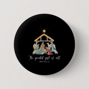 The Greatest Gift For All Christmas Nativity Jesus Button