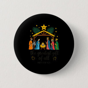 The Greatest Gift For All Christmas Nativity Jesus Button