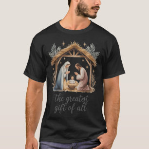 The Greatest Gift For All Christmas Nativity Jesus T-Shirt
