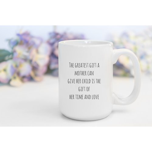 The Greatest Gift _ Mothers Day Birthday Special  Coffee Mug