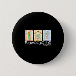 The Greatest Gift Of All Christmas Nativity Jesus Button