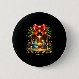 The Greatest Gift Of All Nativity Christian Christ Button
