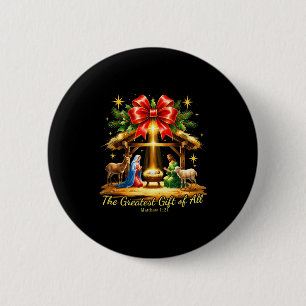 The Greatest Gift Of All Nativity Christian Christ Button