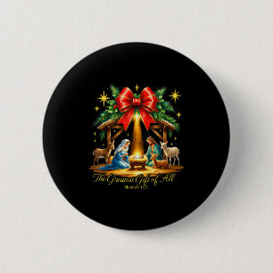 The Greatest Gift Of All Nativity Christian Christ Button