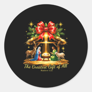 The Greatest Gift Of All Nativity Christian Christ Classic Round Sticker