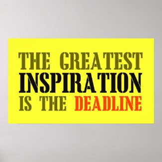 THE GREATEST INSPIRATION IS DEADLINE FUNNY MEME POSTER