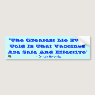 "The Greatest Lie Ever Told Is That Va... Bumper Sticker