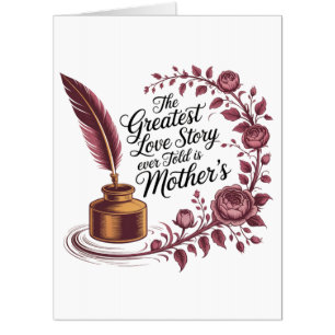 The Greatest Love Story Ever Told Is Mother's Card