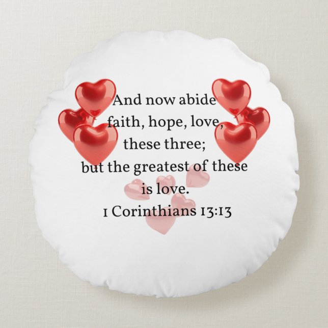 ".. the greatest of these in love."  Christian  Round Pillow (Front)