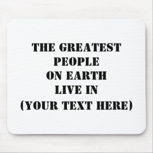 The Greatest People On Earth Live In Mouse Pad