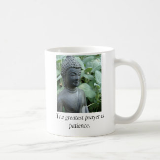 The greatest prayer is patience. coffee mug