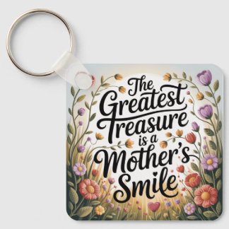 The Greatest Treasure Is A Mother's Smile Keychain