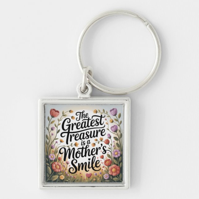 The Greatest Treasure Is A Mother's Smile Keychain (Front)